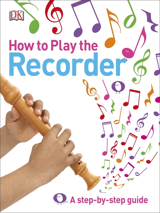 Title details for How to Play the Recorder by DK - Available